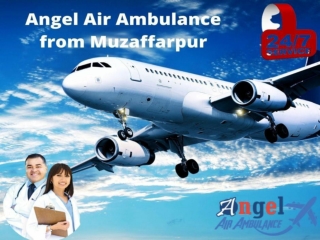 Obtain Latest Treatment with Angel Air Ambulance from Muzaffarpur