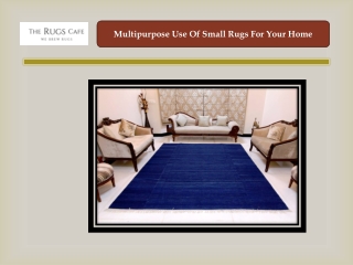 Multipurpose Use Of Small Rugs For Your Home
