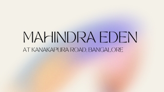 Mahindra Eden Kanakapura Road Bangalore | E-Brochure