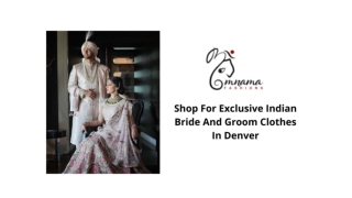 Shop For Exclusive Indian Bride And Groom Clothes In Denver