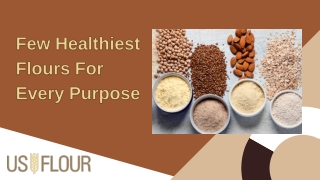 Few Healthiest Flours For Every Purpose