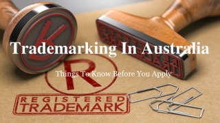 Things To Know Before You Apply For Trademarking In Australia