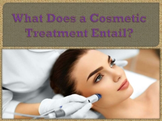 What Does a Cosmetic Treatment Entail