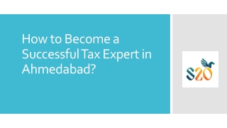 How To Become A Successful Tax Expert in Ahmedabad?