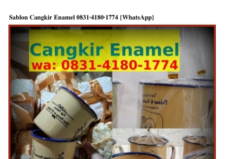 Sablon Cangkir Enamel Ô831_Ꮞ18Ô_1ᜪᜪᏎ(whatsApp)
