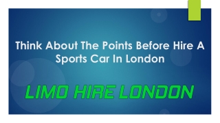 Think About The Points Before Hire A Sports Car In London