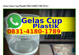 Jenis Gelas Cup Plastik ౦8౩1_Ꮞ18౦_1789[WA]