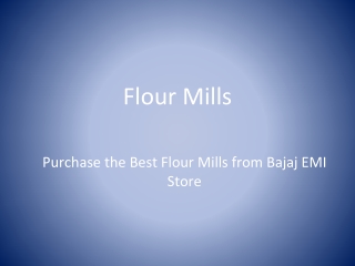 Purchase the Best Flour Mills from Bajaj EMI Store