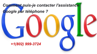 Comment puis-je contacter l'assistance Google par téléphone ? | 1(802) 999–3724|