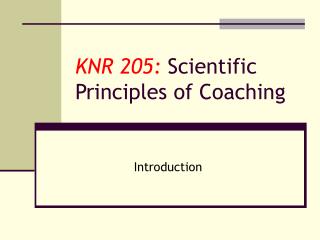 KNR 205: Scientific Principles of Coaching