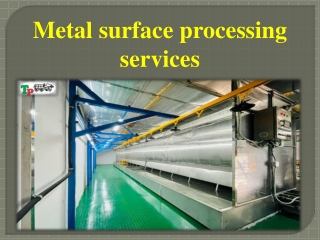 Metal surface processing services