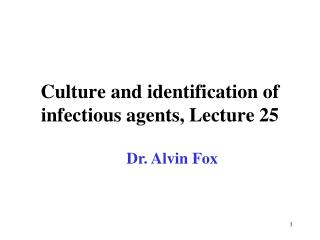 Culture and identification of infectious agents, Lecture 25