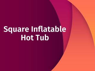 Square Inflatable Hot Tub