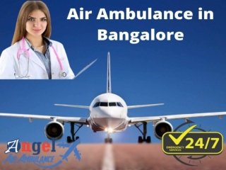 Get the ICU Angel Air Ambulance in Bangalore for Rapid Transportation