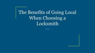 The Benefits of Going Local When Choosing a Locksmith