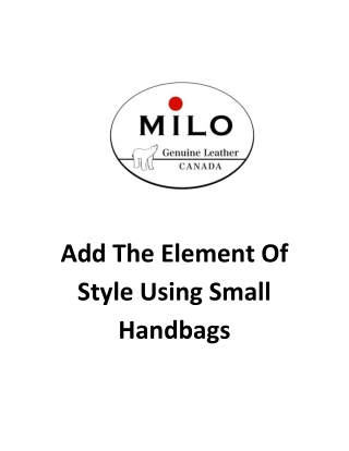 Add The Element Of Style Using Small Handbags