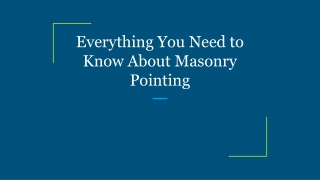 Everything You Need to Know About Masonry Pointing