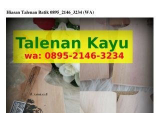 Hiasan Talenan Batik Ö895•ᒿlᏎϬ•ЗᒿЗᏎ[WA]