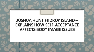 Joshua Hunt Fitzroy Island – How Self-Acceptance Affects Body Image Issues