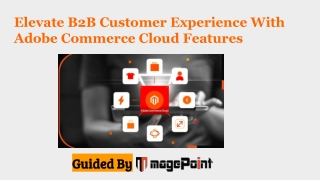 Elevate B2B Customer Experience With Adobe Commerce Cloud Features