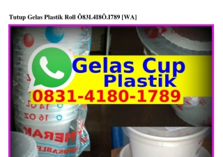 Tutup Gelas Plastik Roll ౦8З1·418౦·1ᜪ8ᑫ[WhatsApp]