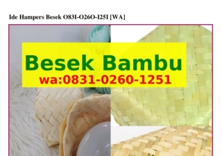 Ide Hampers Besek 08ᣮl.0260.l25l(WA)