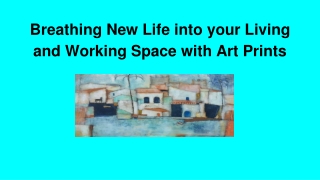 Breathing New Life into your Living and Working Space with Art Prints