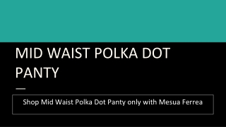 Shop Mid Waist Polka Dot Panty Only with Mesua Ferrea