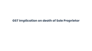 GST Implication on death of Sole Proprietor