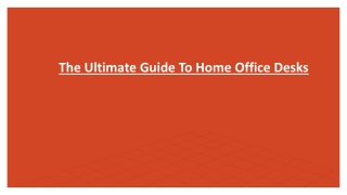 The Ultimate Guide To Home Office Desks