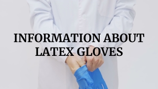 Information About Latex Gloves