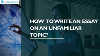 How  to Write an Essay on an Unfamiliar Topic