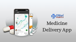 Medicine Delivery App Development By EMed HealthTech