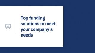 Top funding solutions to meet your company's needs