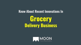 Know About Recent Innovations In Grocery Delivery Business