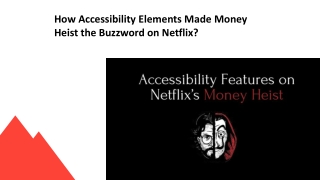 Accessibility Features on Money Heist