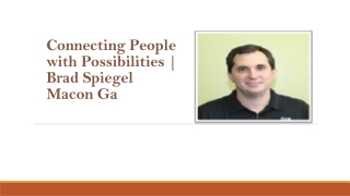 Connecting People with Possibilities | Brad Spiegel Macon Ga