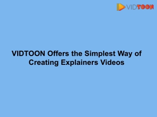 VIDTOON Offers the Simplest Way of Creating Explainers Videos