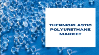 Thermoplastic Polyurethane Market Size Forecast 2022-2029