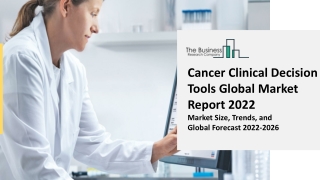 Global Cancer Clinical Decision Tools Market Highlights and Forecasts to 2031