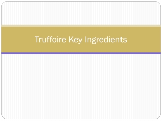 Truffoire Key Ingredients