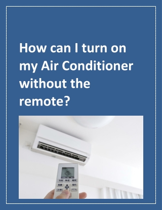 How can I turn on my air conditioner without the remote?