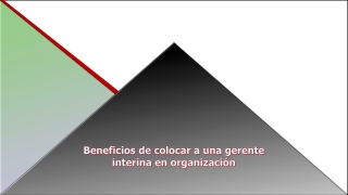 Beneficios de colocar a una gerente interina en organización