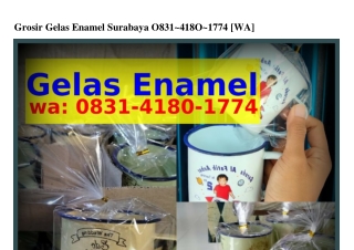 Grosir Gelas Enamel Surabaya O8ᣮl·4l8O·lᜪᜪ4(whatsApp)