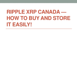Ripple XRP Canada — How to buy and store it easily!