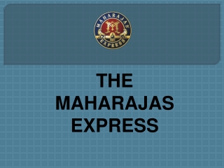 Best Luxury Journeys India –Train Tours  -Maharajas express