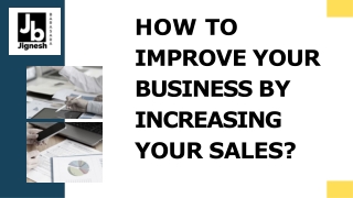 HOW TO IMPROVE YOUR BUSINESS BY INCREASING YOUR SALES