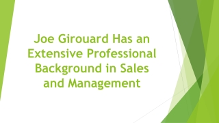 Joe Girouard Has an Extensive Professional Background in Sales and Management