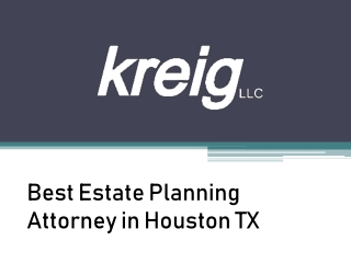 Best Estate Planning Attorney in Houston TX