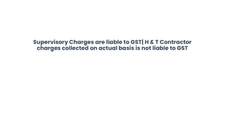 Supervisory Charges are liable to GST (1)